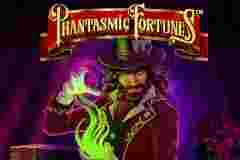 Phantasmic Fortunes GameSlot Online
