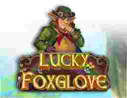 Lucky Foxglove Game Slot Online - Game slot online jadi terus menjadi terkenal dengan bermacam opsi tema, grafis